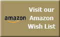 Visit our Amazon Wish List